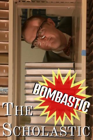 The Bombastic Scholastic poster