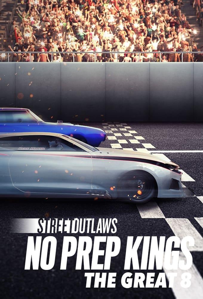 Street Outlaws: No Prep Kings: The Great Eight poster