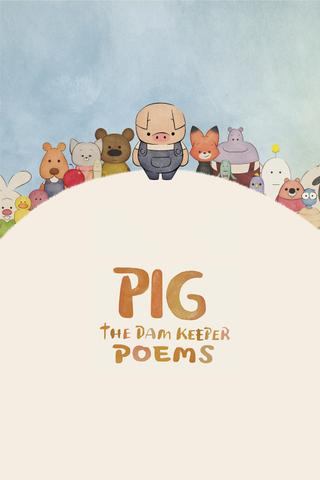 Pig: The Dam Keeper Poems poster