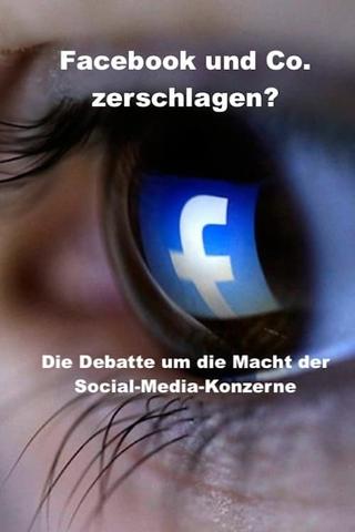 Smash Facebook and Co.? - The debate about the power of social media corporations poster