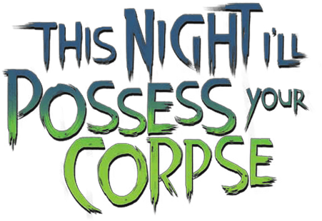 This Night I'll Possess Your Corpse logo