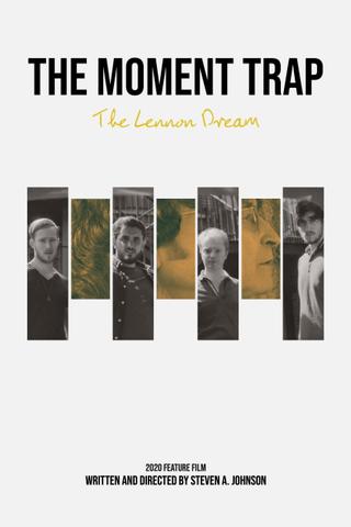 The Moment Trap: The Lennon Dream poster