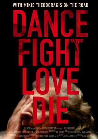 Dance Fight Love Die: With Mikis On the Road poster