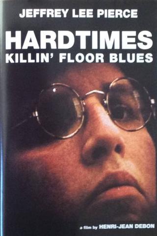 Hardtimes Killin' Floor Blues poster