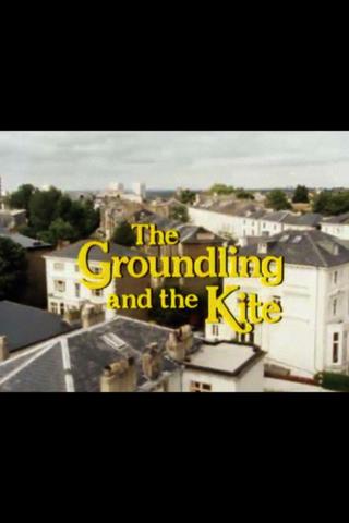 The Groundling and the Kite poster