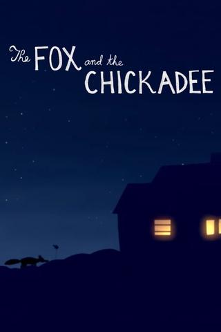 The Fox and the Chickadee poster