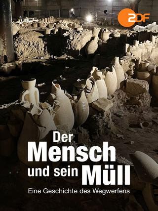 Der Mensch und sein Müll - Eine Geschichte des Wegwerfens poster