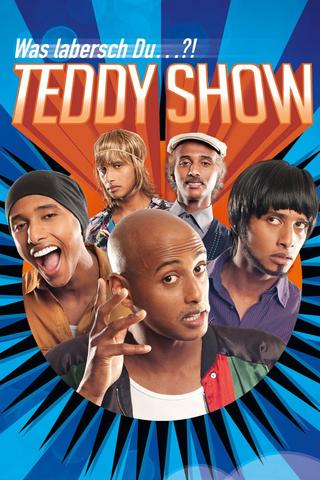 Teddy Show - Was labersch Du...?! poster