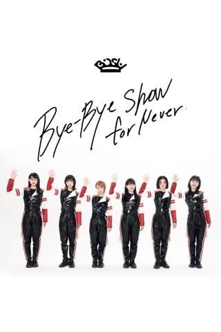 BiSH - Bye-Bye Show for Never poster
