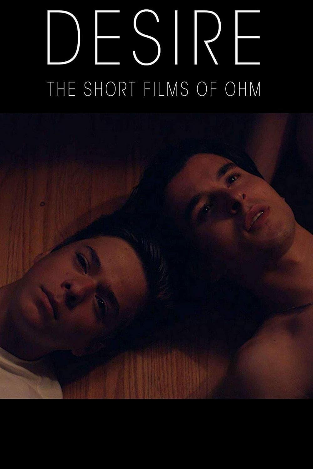 Desire: The Short Films Of Ohm poster