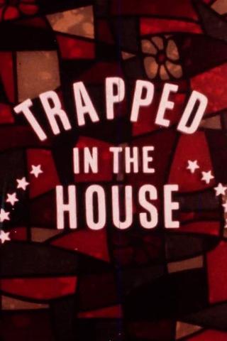 Trapped in the House poster