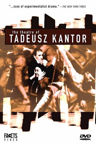 The Theatre of Tadeusz Kantor poster