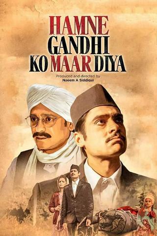 Hamne Gandhi Ko maar Diya poster