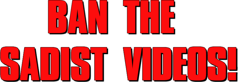 Ban the Sadist Videos! logo