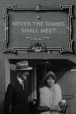 Never the Dames Shall Meet poster