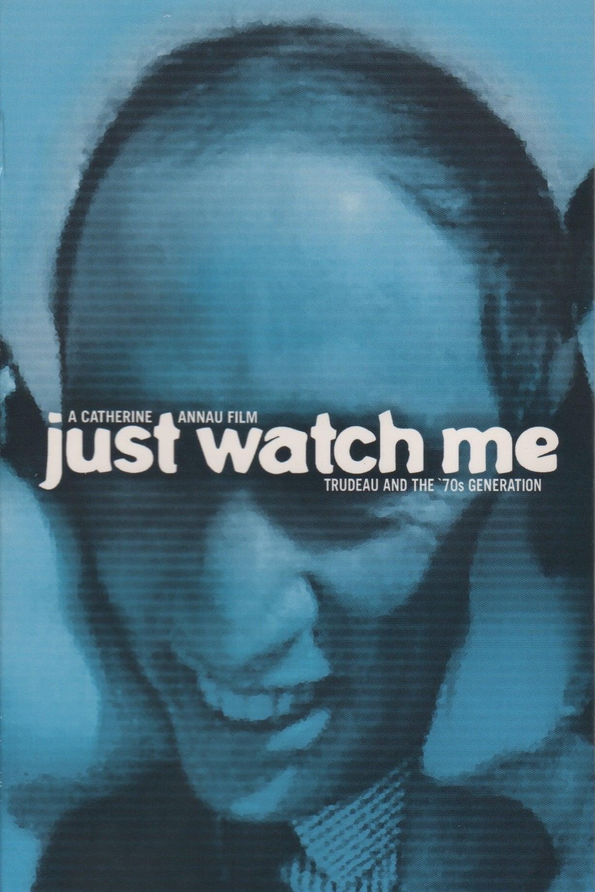 Just Watch Me: Trudeau and the 70's Generation poster