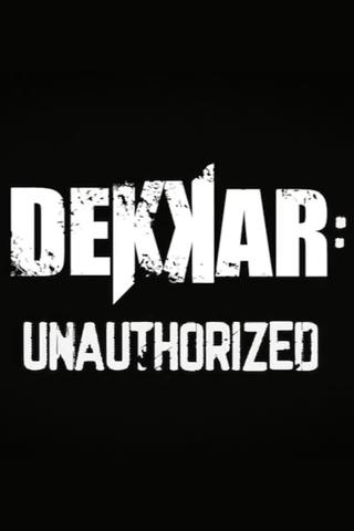 Dekkar: Unauthorized poster