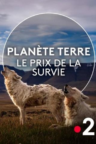 Planète Terre, le prix de la survie poster