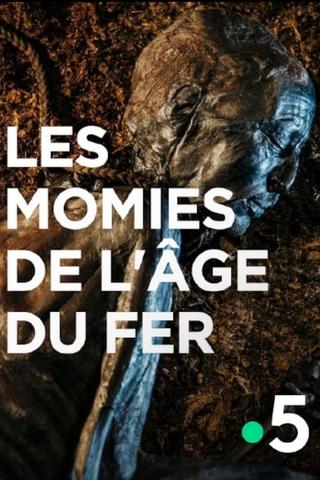 Les momies de l'âge du fer poster