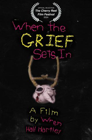 When the Grief Sets In poster