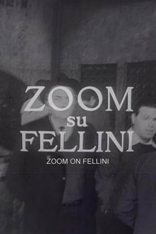 Reporter’s Diary: 'Zoom on Fellini' poster