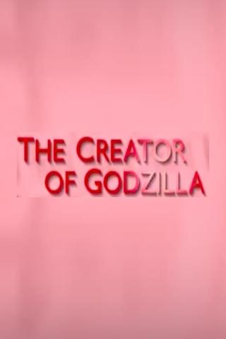 The Creator of Godzilla: Tomoyuki Tanaka poster