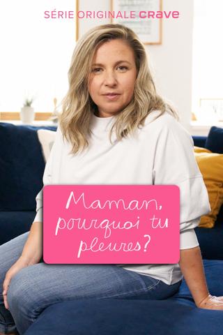 Maman, pourquoi tu pleures ? poster