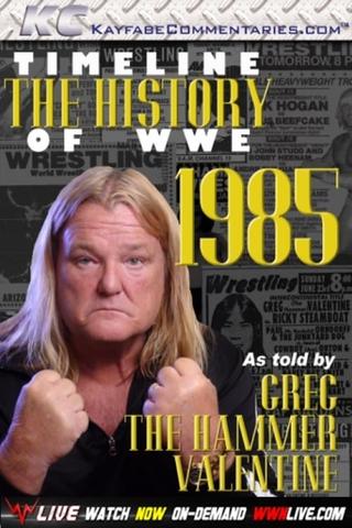 Timeline: The History of WWE – 1985 – As Told By Greg Valentine poster
