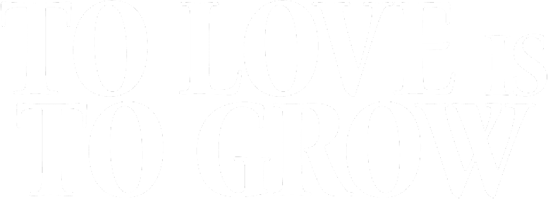 To Love Is To Grow logo