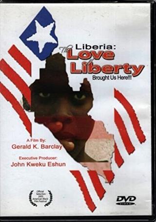 The Love of Liberty... A Liberian Civil War Documentary poster