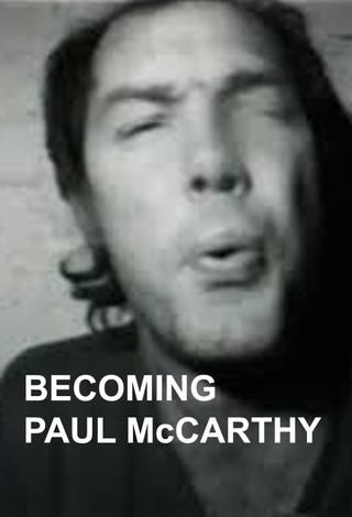 Becoming Paul McCarthy poster
