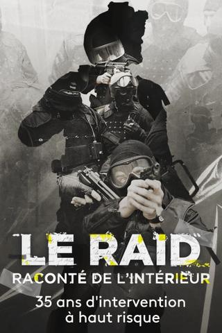 Le Raid raconté de l'intérieur : 35 ans d'interventions à haut risque poster