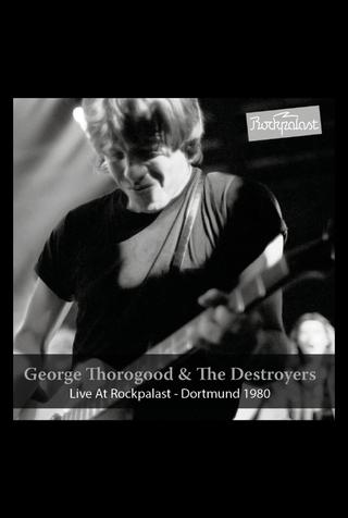 George Thorogood & The Destroyers: Live at Rockpalast poster