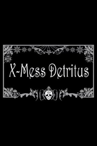 X-Mess Detritus poster