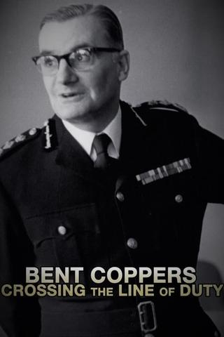 Bent Coppers: Crossing the Line of Duty poster