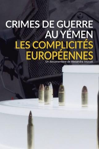 Crimes de guerre au Yémen, les complicités européennes poster