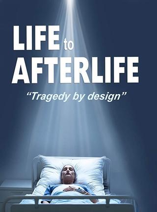 Life to AfterLife: Tragedy by Design poster