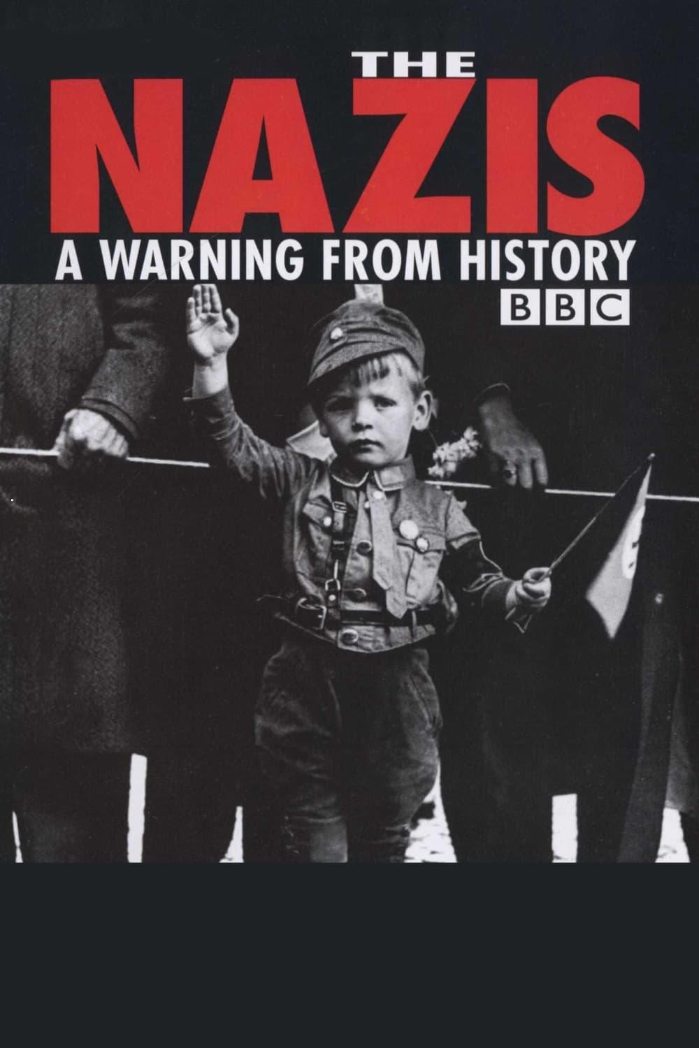 The Nazis: A Warning from History poster