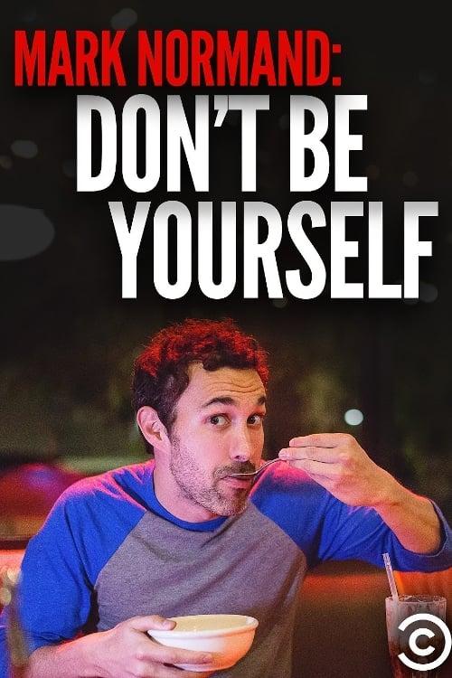 Amy Schumer Presents Mark Normand: Don't Be Yourself poster