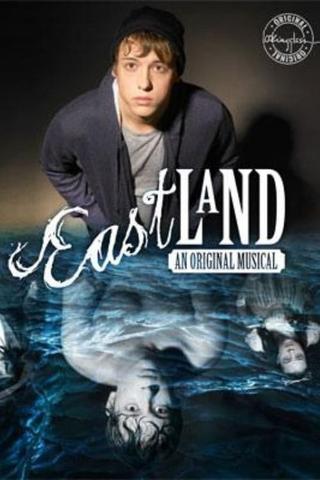 Eastland: An Original Musical poster