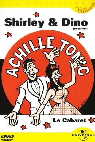 Shirley & Dino présentent Achille Tonic: Le cabaret poster