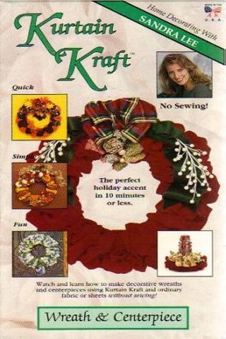 Kurtain Kraft: Wreaths & Centerpieces poster