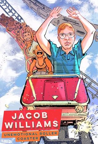 Jacob Williams: Unemotional Roller Coaster poster