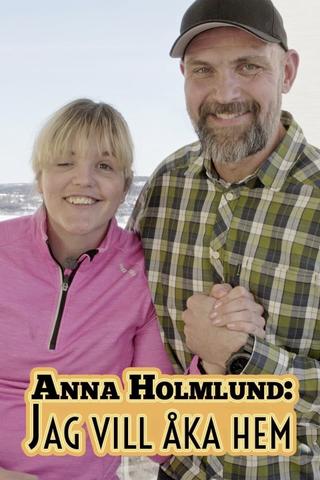 Anna Holmlund: Jag vill åka hem poster
