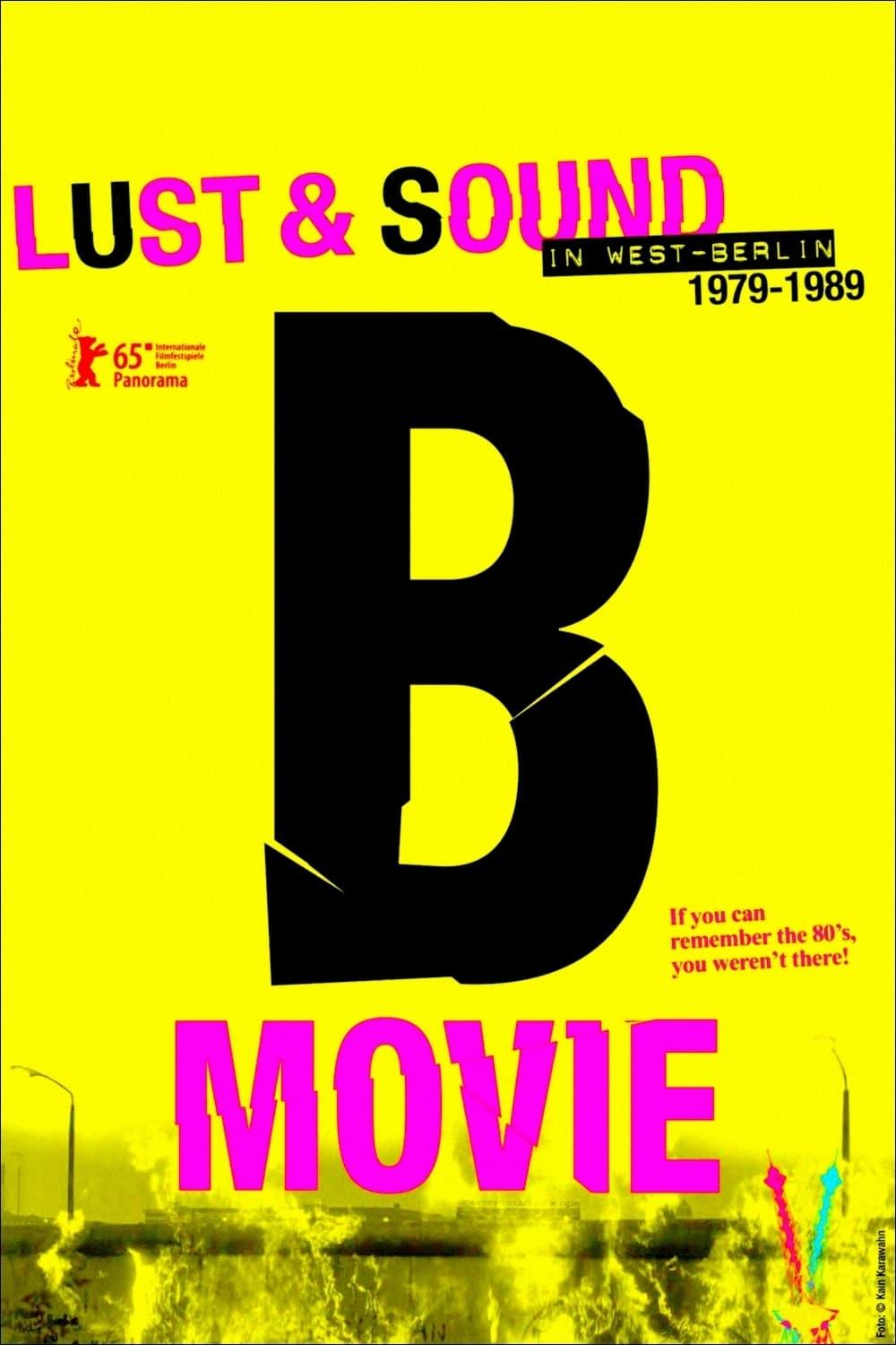 B-Movie: Lust & Sound in West-Berlin 1979-1989 poster