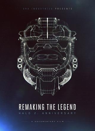 Remaking the Legend: Halo 2 Anniversary poster