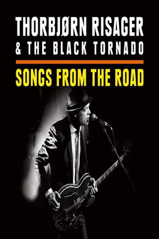 Thorbjørn Risager & The Black Tornado - Songs From The Road poster