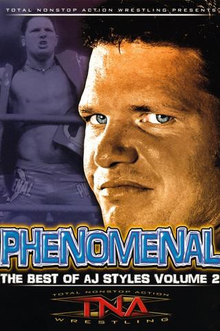 TNA Wrestling: Phenomenal - The Best of AJ Styles Vol. 2 poster