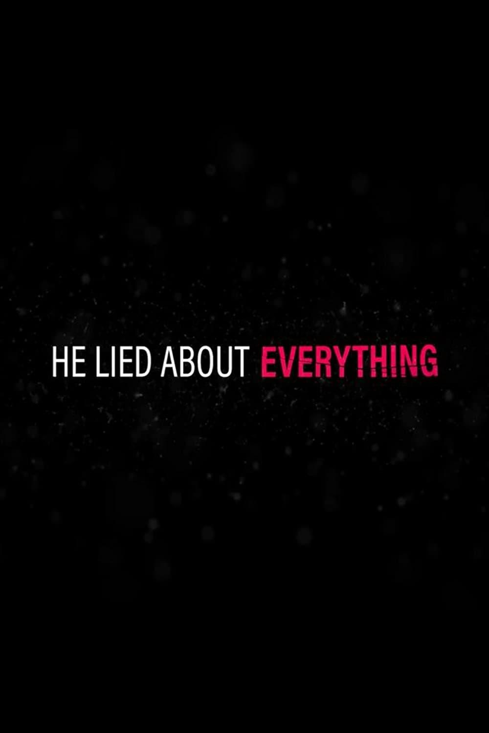 He Lied About Everything poster