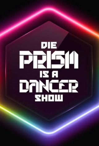 Lass dich überwachen! Die PRISM IS A DANCER Show poster